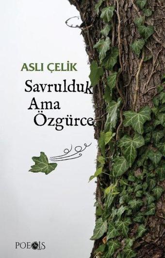 Savrulduk Ama Özgürce - Aslı Çelik - Poesis