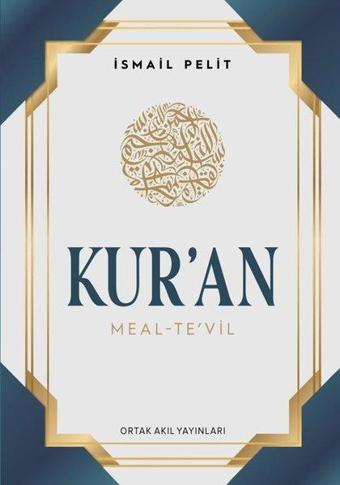 Kur'an: Meal-Te'vil - Orta Boy - Arapçalı - İsmail Pelit - Ortak Akıl Yayınları