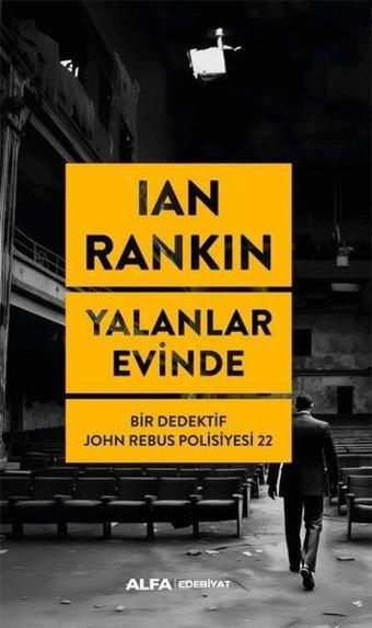 Yalanlar Evinde - Bir Dedektif John Rebus Polisiyesi 22 - Ian Rankin - Alfa Yayıncılık