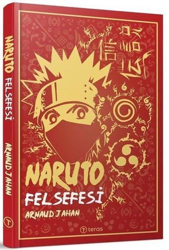 Naruto Felsefesi - Arnaud Jahan - Teras Kitap