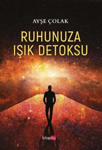 Ruhunuza Işık Detoksu - Ayşe Çolak - Kitapita