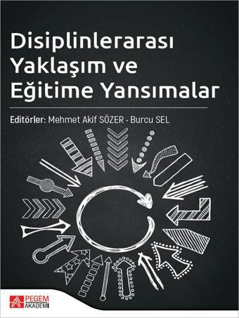 Disiplinlerarası Yaklaşım ve Eğitime Yansımalar - Pegem Akademi Yayıncılık