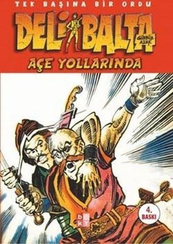 Deli Balta: Açe Yollarında - Tek Başına Bir Ordu - Gürbüz Azak - Babıali Kültür - BKY