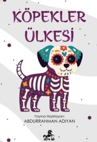 Köpekler Ülkesi - Kolektif  - Let's Go Kitap
