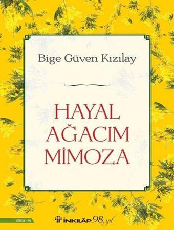 Hayal Ağacım Mimoza - Bige Güven Kızılay - İnkılap Kitabevi Yayınevi