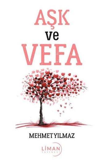 Aşk ve Vefa - Mehmet Yılmaz - Liman Yayınevi