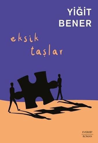 Eksik Taşlar - Yiğit Bener - Everest Yayınları