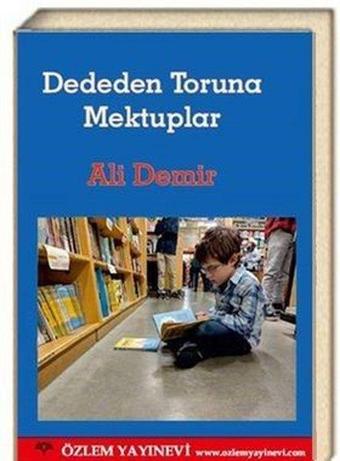 Dededen Toruna Mektuplar - Ali Demir - Özlem Yayınevi