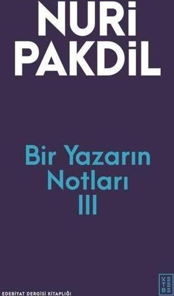 Bir Yazarın Notları 3 - Nuri Pakdil - Ketebe