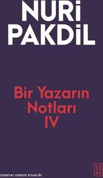 Bir Yazarın Notları 4 - Nuri Pakdil - Ketebe