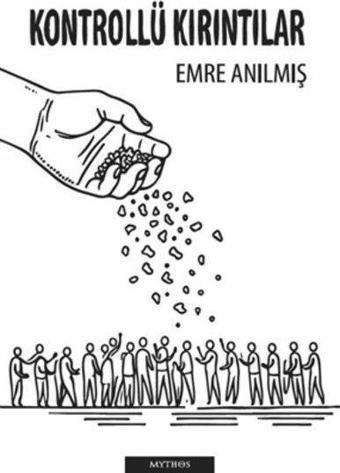 Kontrollü Kırıntılar - Emre Anılmış - Mythos Kitap
