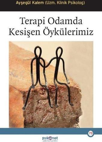 Terapi Odamda Kesişen Öykülerimiz - Ayşegül Kalem - Psikonet