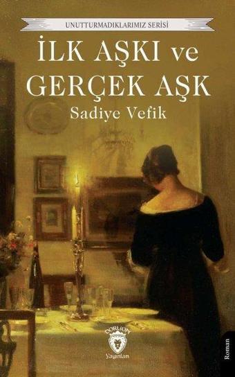 İlk Aşkı ve Gerçek Aşk - Unutturmadıklarımız Serisi - Dorlion Yayınevi