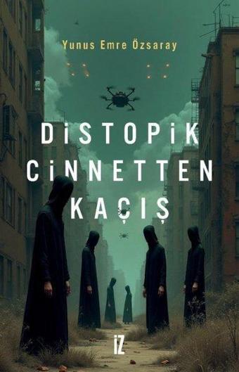 Distopik Cinnetten Kaçış - İz Yayıncılık