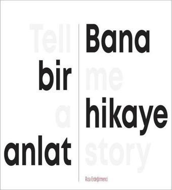 Bana Bir Hikaye Anlat - Rıza Erdeğirmenci - Espas Sanat Kuram Yayınları
