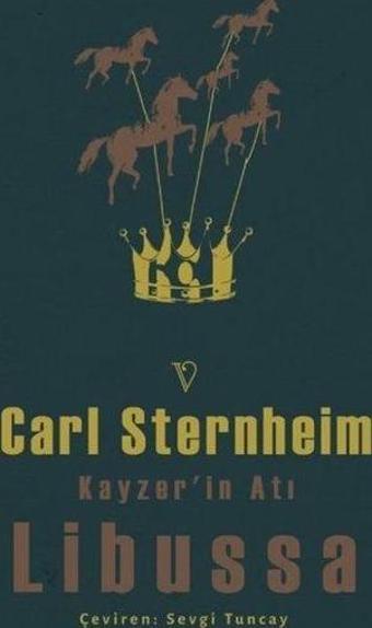 Kayzer'in Atı Libussa - Carl Sternheim - Vacilando Kitap