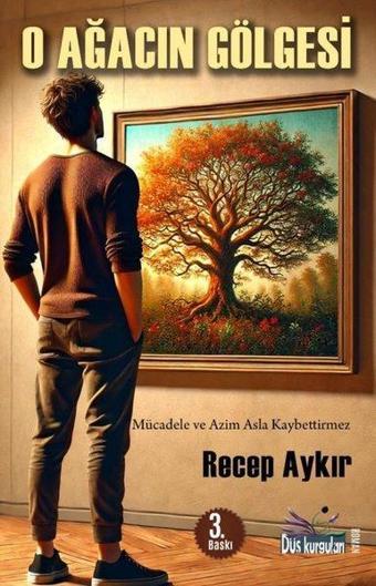 O Ağacın Gölgesi - Recep Aykır - Düş Kurguları Yayınları