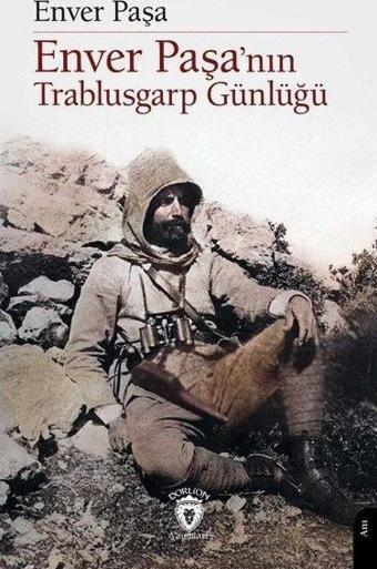 Enver Paşa'nın Trablusgarp Günlüğü - Dorlion Yayınevi