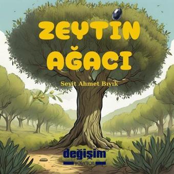 Zeytin Ağacı - Seyit Ahmet Bıyık - Değişim Yayınları