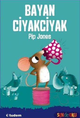 Bayan Ciyakciyak - Pip Jones - Tudem Yayınları