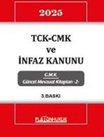 2025 TCK - CMK ve İnfaz Kanunu - GMK Güncel Mevzuat Kitapları 2 - Kolektif  - Platon Hukuk Yayınevi