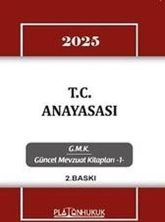 2025 T.C.Anayasası  - GMK Güncel Mevzuat Kitapları 1 - Kolektif  - Platon Hukuk Yayınevi