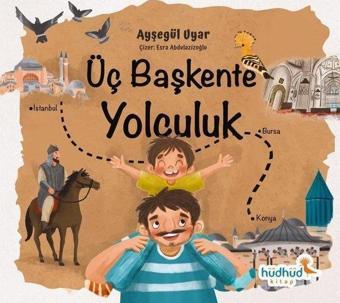 Üç Başkente Yolculuk - Ayşegül Uyar - Hüdhüd Kitap
