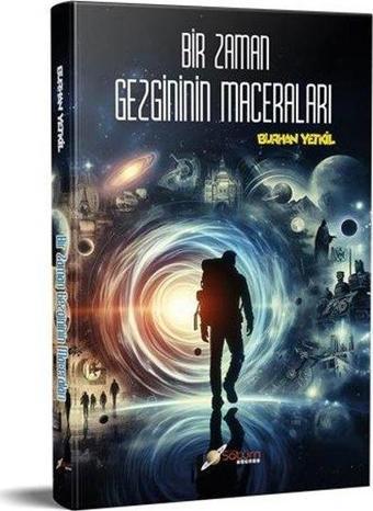 Bir Zaman Gezgininin Maceraları - Burhan Yetkil - Satürn Yayınları