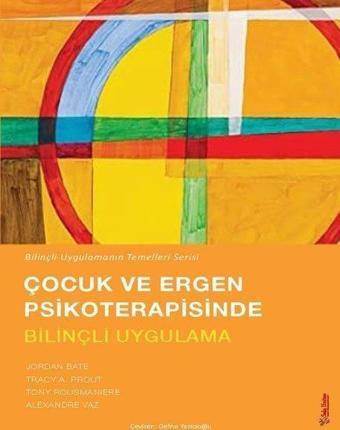 Çocuk ve Ergen Psikoterapisinde Bilinçli Uygulama - Bilinçli Uygulamanın Temelleri Serisi - Sola Unitas