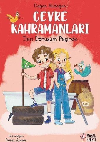 Çevre Kahramanları - İleri Dönüşüm Peşinde - Doğan Akdoğan - Masalperest