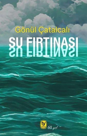 Su Fırtınası - Gönül Çatalcalı - Tekin Yayınevi