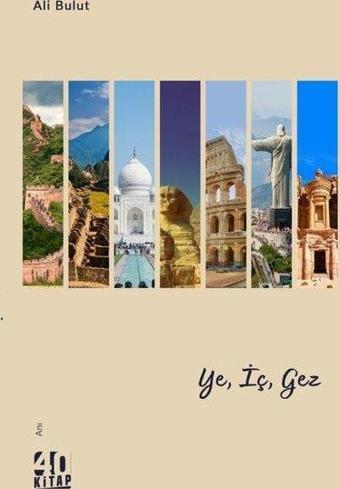 Ye İç Gez - Ali Bulut - 40 Kitap
