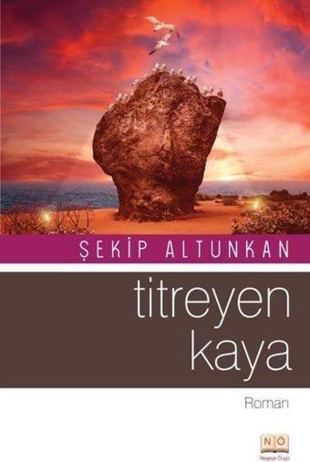 Titreyen Kaya - Şekip Altunkan - Neşeye Övgü Yayınları