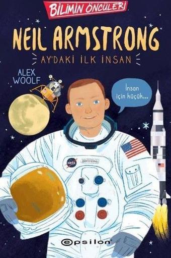 Neil Armstrong: Ay'daki İlk İnsan - Bilimin Öncüleri - Epsilon Yayınevi