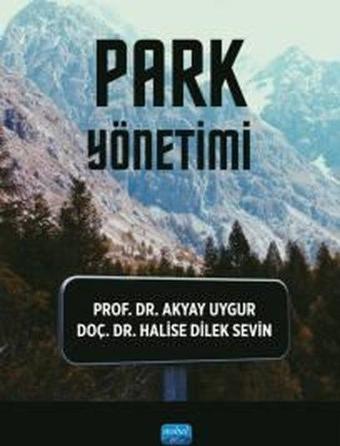 Park Yönetimi - Akyay Uygur - Nobel Akademik Yayıncılık