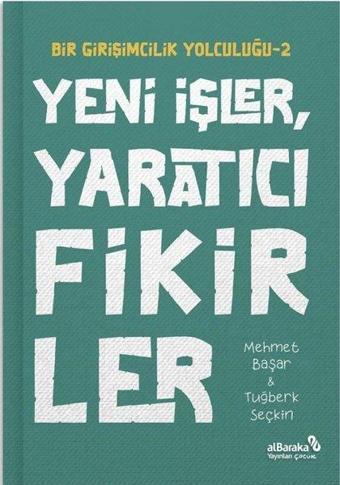 Yeni İşler Yaratıcı Fikirler - Bir Girişimcilik Yolculuğu 2 - alBaraka Yayınları