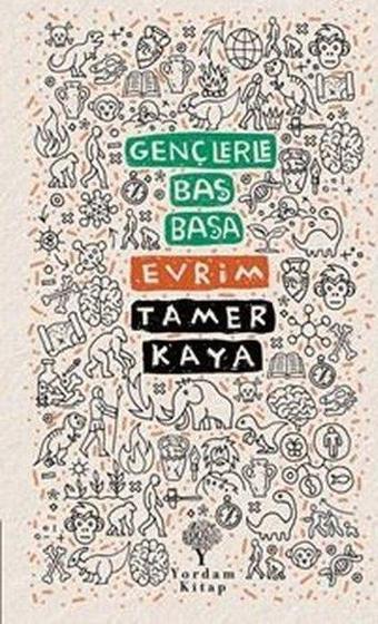 Gençlerle Baş Başa: Evrim - Tamer Kaya - Yordam Kitap