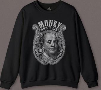 Money Dont Lie Keep It 100 Dollars USD Money Baskılı Sweatshirt