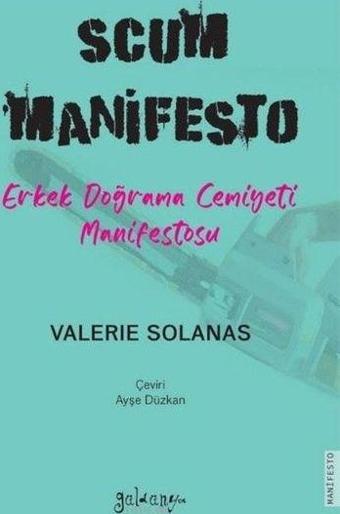 SCUM Manifesto Erkek Doğrama Cemiyeti Manifestosu - Valerie Solanas - Güldünya Yayınları