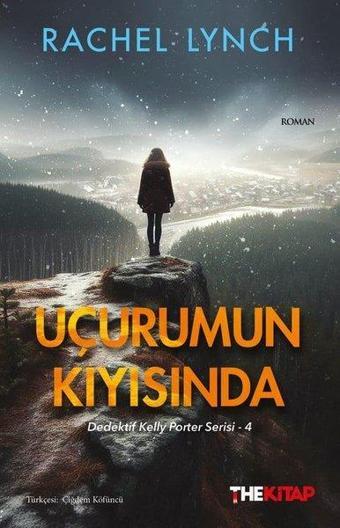 Uçurumun Kıyısında - Dedektif Kelly Porter Serisi 4 - Rachel Lynch - The Kitap