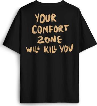 Your Comfort Zone Will Kill You Baskılı Oversize T-shirt Siyah Unisex Tişört