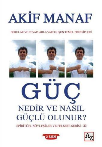 Güç Nedir ve Nasıl Güçlü Olunur? Spiritüel Söyleşiler ve Felsefe Serisi - 23 - Akif Manaf - Az Kitap