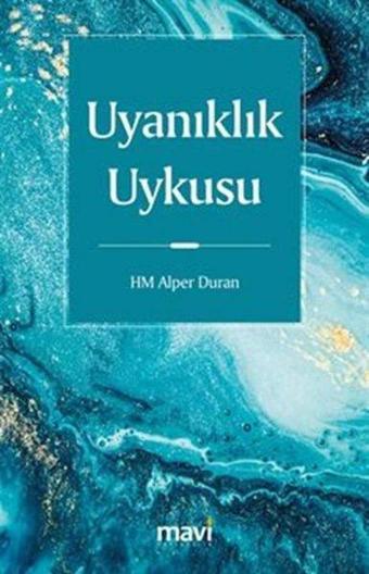 Uyanıklık Uykusu - Alper Duran - Mavi Yayıncılık