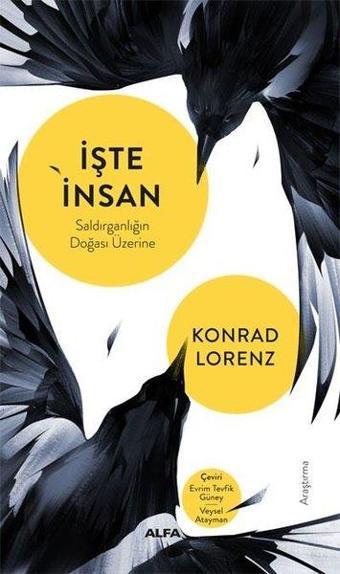 İşte İnsan - Saldırganlığın Doğası Üzerine - Alfa Yayıncılık