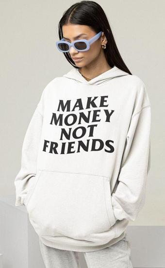 Make Money Not Friends Yazılı Unisex Oversize Hoodie
