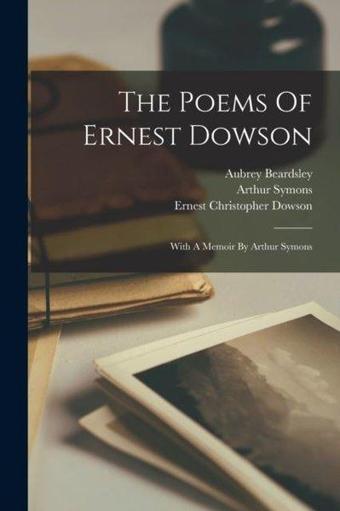 Poems Of Ernest Dowson - Mark Longaker - University of Pennsylvania Press