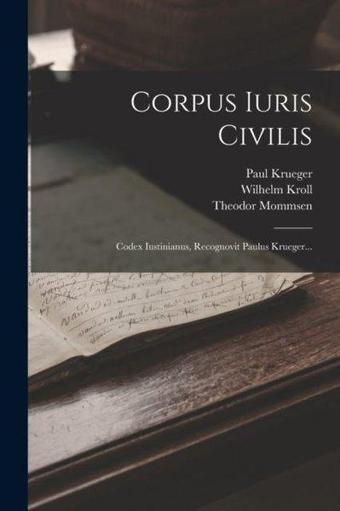 Corpus Iuris Civilis - Paul Krueger - Legare Street Press