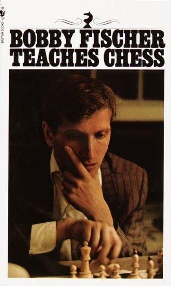 Bobby Fischer Teaches Chess - Bobby Fischer - Random House USA Inc