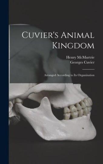 Cuvier's Animal Kingdom - Georges Cuvier - Legare Street Press