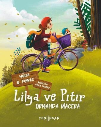 Lilya ve Pıtır: Ormanda Macera - Hülya G. Poyraz - Yeni İnsan Yayınevi